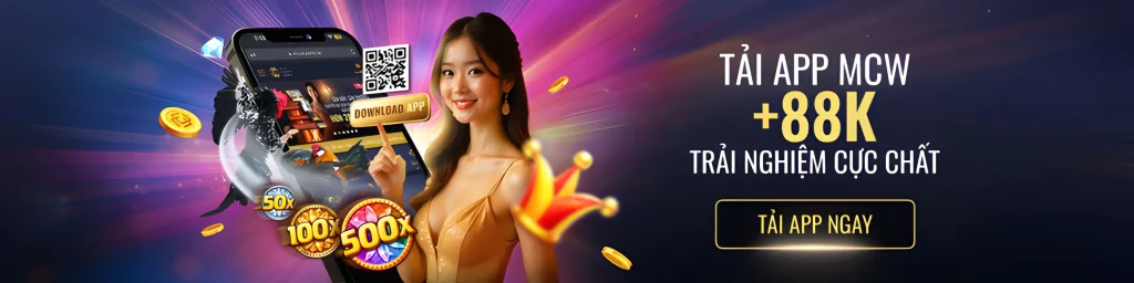 Mcw3399 tặng ngay 88k khi tải app